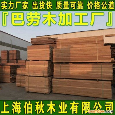巴劳木防腐木 巴劳木刨光料 巴劳木进口货源